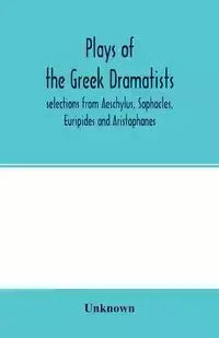 Plays of the Greek dramatists - Unknown