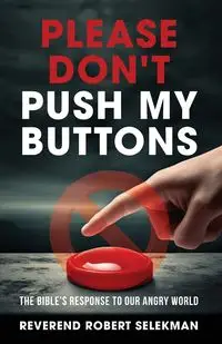 Please Don't Push My Buttons - Robert Selekman Reverend