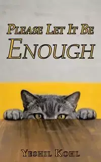 Please Let It Be Enough - Kohl Yeshil