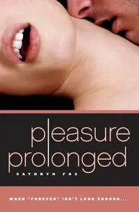 Pleasure Prolonged - Cathryn Fox