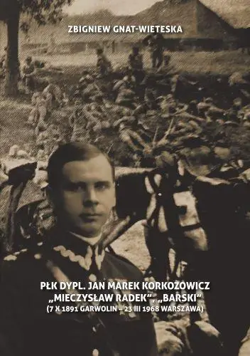 Płk Dypl. Jan Marek Korkozowicz - Zbigniew Gnat-Wieteska