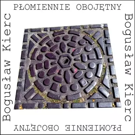 Płomiennie obojętny - Bogusław Kierc