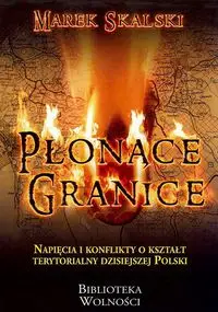 Płonące granice - Marek Skalski