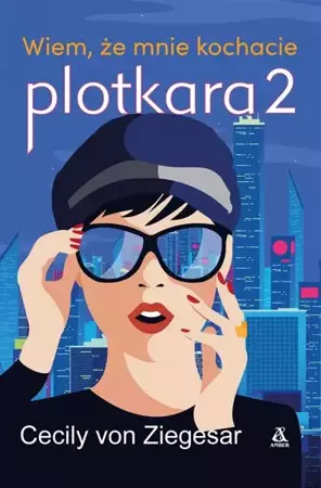 Plotkara 2. . Wiem, że mnie kochacie - Cecily von Ziegesar