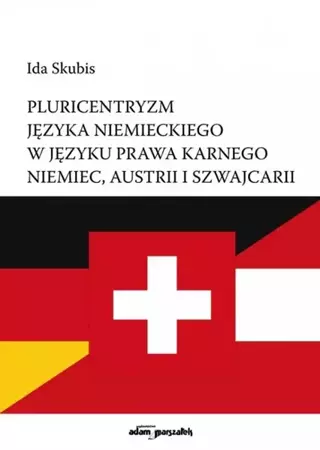 Pluricentryzm języka niemieckiego w języku... - Ida Skubis