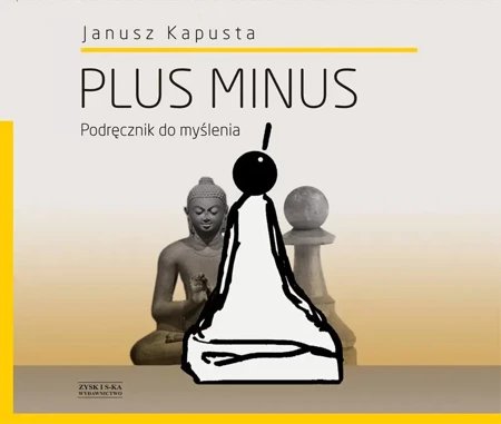 Plus minus podręcznik do myślenia - Janusz Kapusta