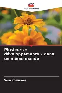 Plusieurs  développements  dans un même monde - Vera Komarova