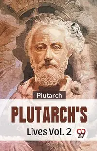 Plutarch'S Lives Vol. 2 - , Plutarch