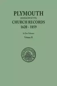 Plymouth Church Records, 1620-1859 [Massachusetts]. in Two Volumes. Volume II - in New England Society the City of New Y