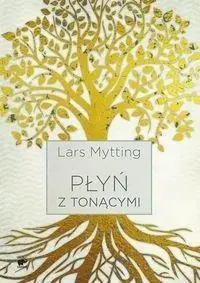 Płyń z tonącymi - Mytting Lars