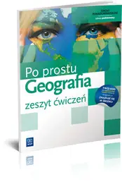 Po Prostu Geografia LO ćwiczenia Zakres Podstawowy - Marian Kupczyk