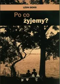 Po co żyjemy - Leon Denis