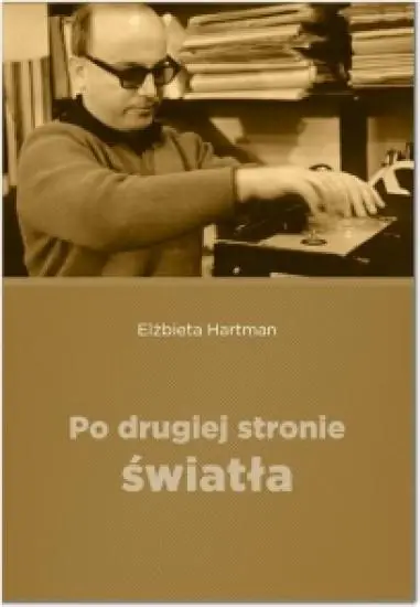 Po drugiej stronie światła - Elżbieta Hartman