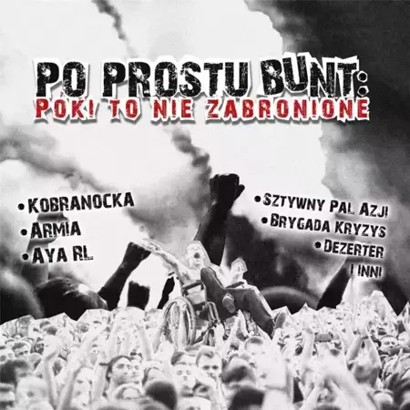 Po prostu bunt. Póki to nie zabronione CD - praca zbiorowa