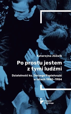 Po prostu jestem z tymi ludźmi - Katarzyna Jóźwik