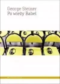 Po wieży Babel. Aspekty języka i przekładu - George Steiner