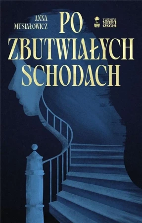 Po zbutwiałych schodach - Anna Musiałowicz