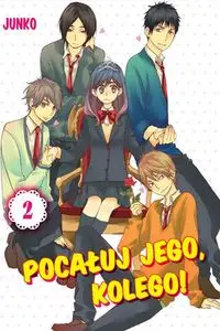 Pocałuj jego, kolego! #02 - Junko