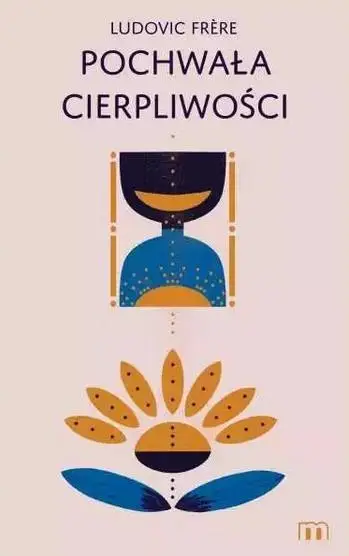 Pochwała cierpliwości - Ludovic Frere