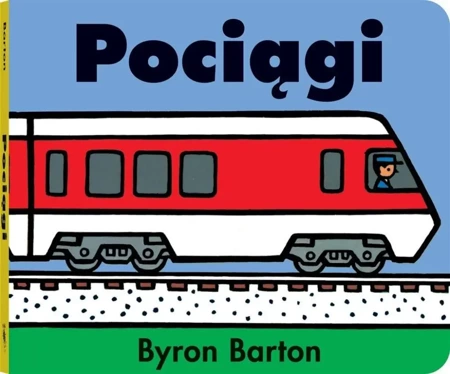 Pociągi - Byron Barton