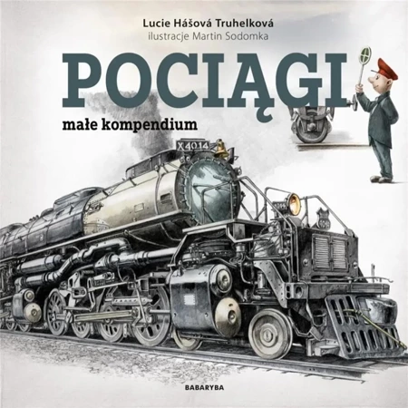 Pociągi małe kompendium - Lucie Hasova Truhelkova