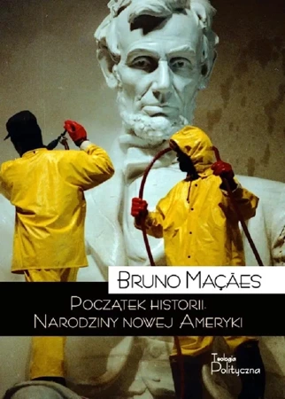 Początek historii. Narodziny nowej Ameryki - Bruno Macaes