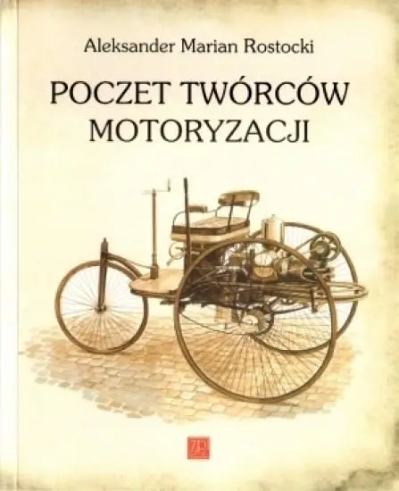 Poczet twórców mototryzacji - Aleksander Marian Rostocki