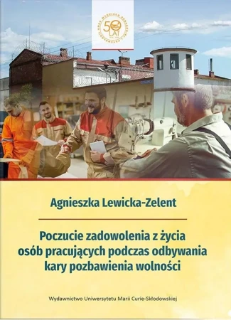 Poczucie zadowolenia z życia osób pracujących... - Agnieszka Lewicka-Zelent