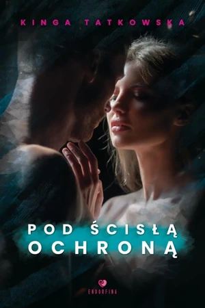 Pod ścisłą ochroną - Kinga Tatkowska