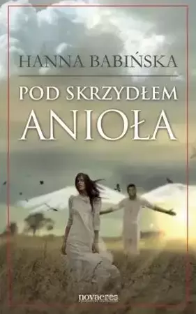 Pod skrzydłami anioła - Hanna Babińska