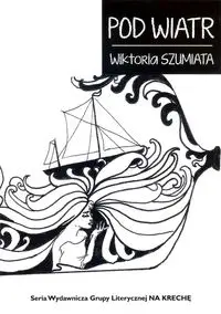 Pod wiatr - Wiktoria Szumiata