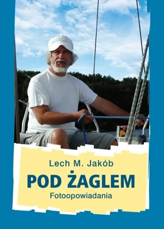 Pod żaglem - Lech M. Jakób