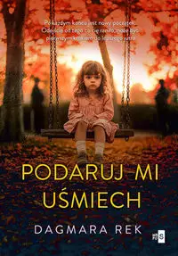 Podaruj mi uśmiech - Dagmara Rek