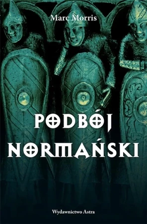 Podbój Normański - Marc Morris