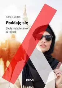 Poddaję się - Anna J. Dudek