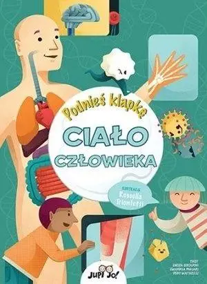 Podnieś klapkę. Ciało człowieka - Emanuela Pagliari, Diego Mattarelli, Enrica Sorol