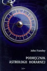 Podręcznik astrologii horarnej - John Frawley