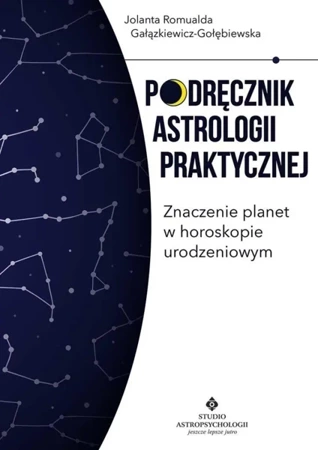 Podręcznik astrologii praktycznej - Jolanta Romualda, Gałązkiewicz-Gołębiewska