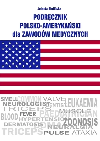 Podręcznik polsko-amerykański dla zawodów med. - Jolanta Bielińska