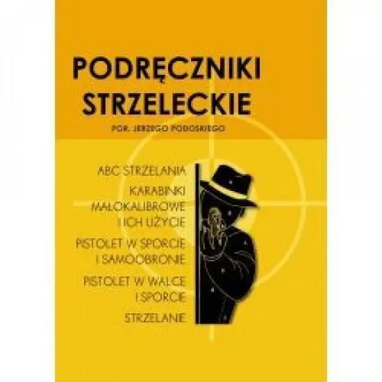 Podręczniki strzeleckie por. Jerzego Podoskiego - Jerzy Podoski