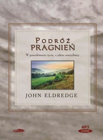 Podróż pragnień. Audiobook - John Eldredge