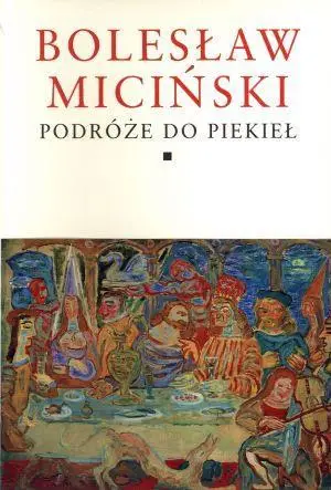 Podróże do piekieł. Bolesław Miciński Tomy 1-2 - Bolesław Miciński