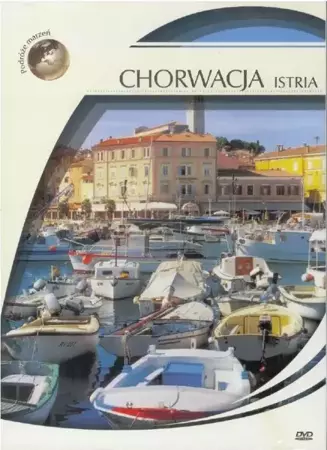 Podróże marzeń. Chorwacja - Istra - praca zbiorowa