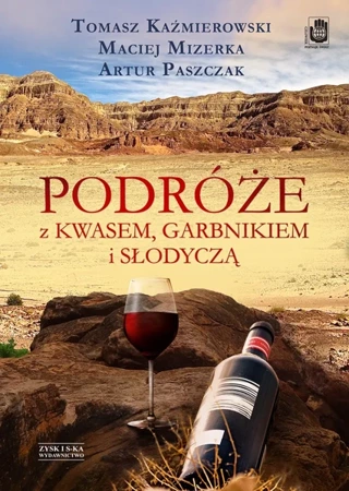 Podróże z kwasem garbnikiem i słodyczą - Tomasz Kaźmierowski