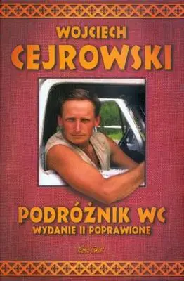 Podróżnik WC. Wydanie II poprawione - Wojciech Cejrowski