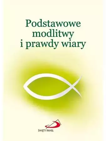 Podstawowe modlitwy i prawdy wiary - praca zbiorowa