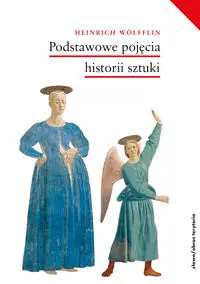 Podstawowe pojęcia historii sztuki. Problemy rozwoju stylu w sztuce nowożytnej - WOLFFLIN HEINRICH