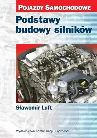 Podstawy budowy silników w.2018 - Sławomir Luft