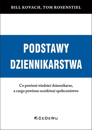 Podstawy dziennikartwa - Bill Kovach, Tom Rosenstiel