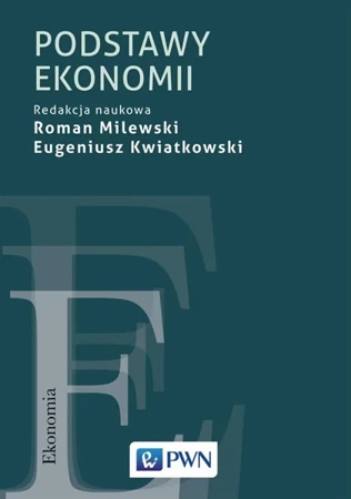 Podstawy ekonomii - Roman Milewski, Eugeniusz Kwiatkowski